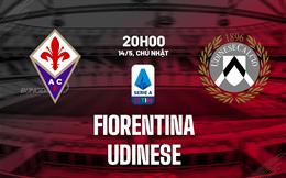 Nhận định bóng đá Fiorentina vs Udinese 20h00 ngày 14/5 (Serie A 2022/23)