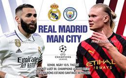 Nhận định Real Madrid vs Man City (02h00 ngày 10/5): Cẩn trọng khi yết kiến nhà vua