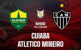 Nhận định - dự đoán Cuiaba vs Atletico Mineiro 6h00 ngày 11/5 (VĐQG Brazil 2023)