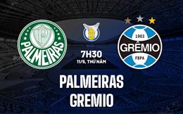 Nhận định bóng đá Palmeiras vs Gremio 7h30 ngày 11/5 (VĐQG Brazil 2023)