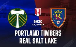 Nhận định Portland Timbers vs Real Salt Lake 9h30 ngày 11/5 (Cúp QG Mỹ 2023)