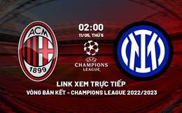 AC Milan vs Inter Milan Link xem trực tiếp bán kết Cúp C1 2023