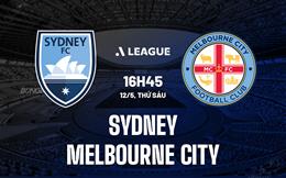 Nhận định Sydney vs Melbourne City 16h45 ngày 12/5 (VĐQG Australia 2022/23)