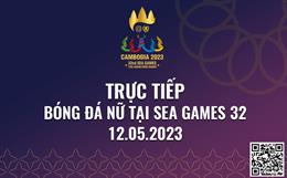 Trực tiếp bóng đá nữ SEA Games 32 ngày 12/5 (Link xem VTV5, Next Sports)