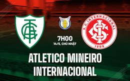 Nhận định Atletico Mineiro vs Internacional 7h00 ngày 14/5 (VĐQG Brazil 2023)