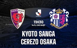 Nhận định Kyoto Sanga vs Cerezo Osaka 11h30 ngày 14/5 (VĐQG Nhật Bản 2023)