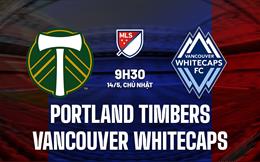 Nhận định Portland Timbers vs Vancouver Whitecaps 9h30 ngày 14/5 (Nhà nghề Mỹ 2023)