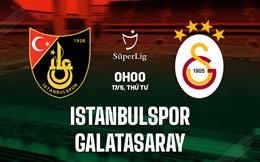 Nhận định Istanbulspor vs Galatasaray 0h00 ngày 17/5 (VĐQG Thổ Nhĩ Kỳ 2022/23)