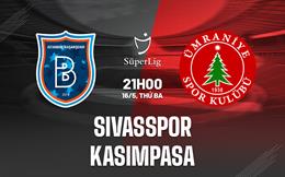 Nhận định Sivasspor vs Kasimpasa 21h00 ngày 16/5 (VĐQG Thổ Nhĩ Kỳ 2022/23)