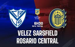 Nhận định Velez Sarsfield vs Rosario Central 6h30 ngày 16/5 (VĐQG Argentina 2023)