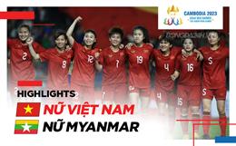 Video tổng hợp: Nữ Việt Nam 2-0 Nữ Myanmar (Chung kết SEA Games 32)