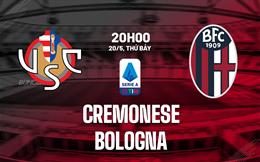 Nhận định bóng đá Cremonese vs Bologna 20h00 ngày 20/5 (Serie A 2022/23)