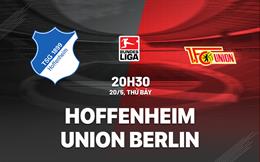 Nhận định Hoffenheim vs Union Berlin 20h30 ngày 20/5 (Bundesliga 2022/23)