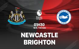 Thắng Brighton, Newcastle sắp giành suất dự Champions League