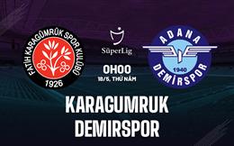 Nhận định Karagumruk vs Adana Demirspor 00h00 ngày 18/5 (VĐQG Thổ Nhĩ Kỳ 2023)