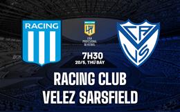 Nhận định Racing Club vs Velez Sarsfield 7h30 ngày 20/5 (VĐQG Argentina)