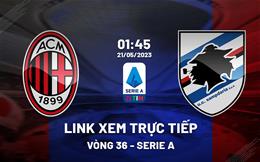 Link xem trực tiếp AC Milan vs Sampdoria 1h45 ngày 21/5 (Serie A 2022/23)