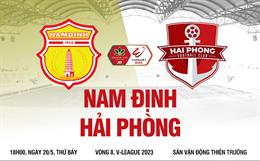 Nhận định Nam Định vs Hải Phòng (18h00 ngày 20/5): Kịch bản cũ có lặp lại?