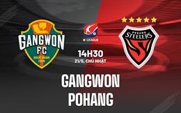 Nhận định Gangwon vs Pohang 14h30 ngày 21/5 (VĐQG Hàn Quốc 2023)