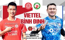 Nhận định Viettel vs Bình Định (19h15 ngày 20/5): Thư hùng đỉnh cao