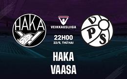 Nhận định bóng đá Haka vs Vaasa 22h00 ngày 22/5 (VĐQG Phần Lan 2023)