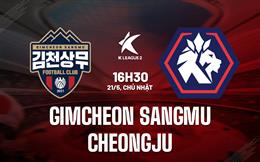 Nhận định Gimcheon Sangmu vs Cheongju 16h30 ngày 21/5 (Hạng 2 Hàn Quốc 2023)