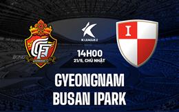 Nhận định Gyeongnam vs Busan IPark 14h00 ngày 21/5 (Hạng 2 Hàn Quốc 2023)