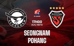 Nhận định Seongnam vs Pohang 17h00 ngày 24/5 (Cúp QG Hàn Quốc 2023)