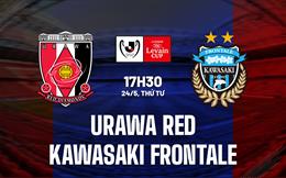 Nhận định Urawa Red vs Kawasaki Frontale 17h30 ngày 24/5 (Cúp Liên Đoàn Nhật Bản 2023)