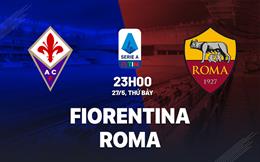 Nhận định Fiorentina vs Roma (23h00 ngày 27/5): Dễ chia điểm