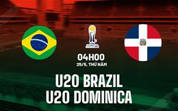 Nhận định bóng đá U20 Brazil vs U20 Dominica 4h00 ngày 25/5 (U20 World Cup 2023)