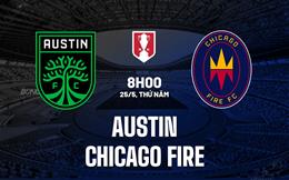 Nhận định - dự đoán Austin vs Chicago Fire 8h00 ngày 25/5 (Cúp QG Mỹ 2023)