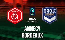 Nhận định - dự đoán Annecy vs Bordeaux 1h45 ngày 27/5 (Hạng 2 Pháp 2022/23)