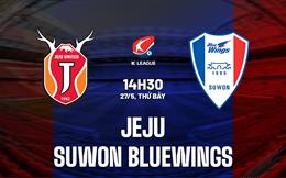 Nhận định Jeju vs Suwon Bluewings 14h30 ngày 27/5 (VĐQG Hàn Quốc 2023)