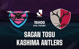 Nhận định Sagan Tosu vs Kashima Antlers 15h00 ngày 27/5 (VĐQG Nhật 2023)
