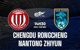Nhận định Chengdu Rongcheng vs Nantong Zhiyun 14h00 ngày 27/5 (VĐQG Trung Quốc 2023)