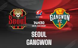 Nhận định bóng đá Seoul vs Gangwon 14h30 ngày 28/5 (VĐQG Hàn Quốc 2023)