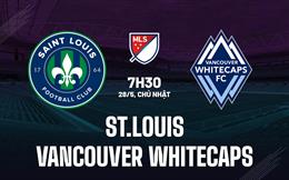 Nhận định St.Louis vs Vancouver Whitecaps 7h30 ngày 28/5 (Nhà nghề Mỹ 2023)