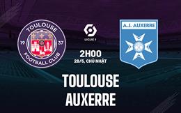 Nhận định bóng đá Toulouse vs Auxerre 2h00 ngày 28/5 (VĐQG Pháp 2022/23)