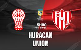 Nhận định bóng đá Huracan vs Union 5h00 ngày 30/5 (VĐQG Argentina 2023)