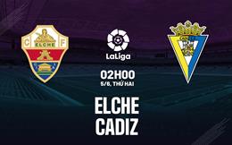 Nhận định bóng đá Elche vs Cadiz 2h00 ngày 5/6 (La Liga 2022/23)