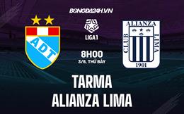 Nhận định Tarma vs Alianza Lima 8h00 ngày 3/6 (VĐQG Peru 2023)