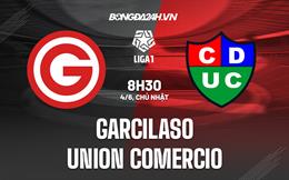 Nhận định Garcilaso vs Union Comercio 8h30 ngày 4/6 (VĐQG Peru 2023)