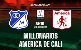 Nhận định Millonarios vs America de Cali 8h15 ngày 4/6 (VĐQG Colombia 2023)