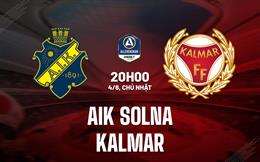 Nhận định AIK Solna vs Kalmar 20h00 ngày 4/6 (VĐQG Thụy Điển 2023)