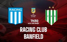 Nhận định Racing Club vs Banfield 07h30 ngày 4/6 (VĐQG Argentina 2023)