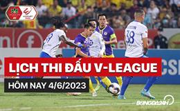 Lịch thi đấu, lịch trực tiếp V-League 2023 hôm nay 4/6