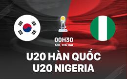 Nhận định U20 Hàn Quốc vs U20 Nigeria 0h30 ngày 5/6 (U20 World Cup 2023)