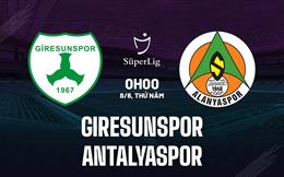 Nhận định Giresunspor vs Antalyaspor 00h00 ngày 8/6 (VĐQG Thổ Nhĩ Kỳ 2022/23)