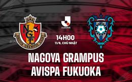 Nhận định Nagoya Grampus vs Avispa Fukuoka 14h00 ngày 11/6 (VĐQG Nhật Bản 2023)